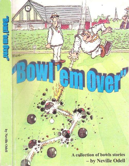 Bowl em Over A Collection of Bowls Stories  By: Neville Odell