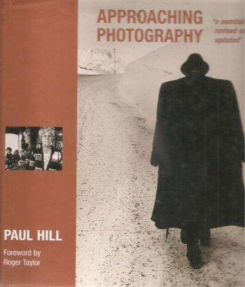 Approaching Photography By: Paul Hill