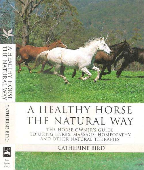 A Healthy Horse the Natural Way  By: Catherine Bird