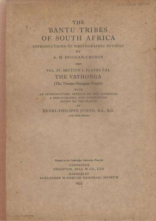The Bantu Tribes of South Africa - The Vathonga Vol. IV   By: Henri-Philippe Junod, B.A., B.D.