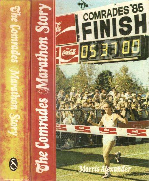 The Comrades Marathon Story  By: Morris Alexander