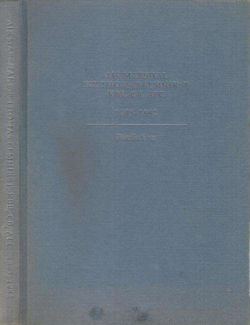 Air Marshal Sir Thomas Elmhirst KBE., CB., AFC.  1895 - 1982 - Recollections By: Roger Elmhirst ***