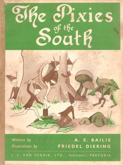 The Pixies of the South  By: A. E. Bailie & Friedel Diering ***Scarce Copy ***