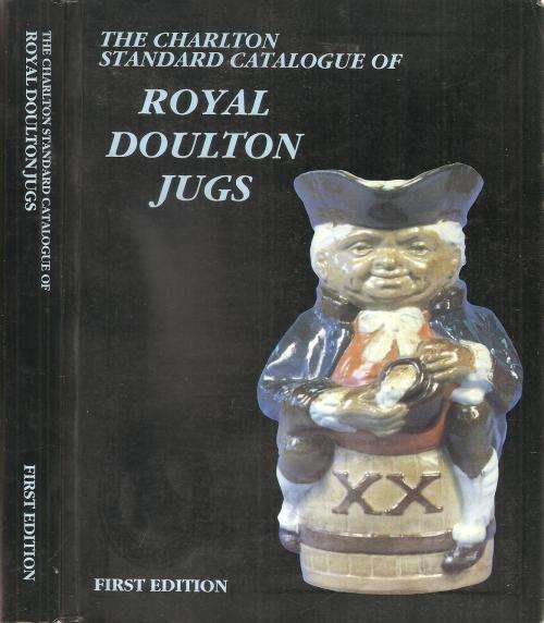 The Charlton Standard Catalogue of Royal Doulton Jugs  First Edition  By: Jean Dale