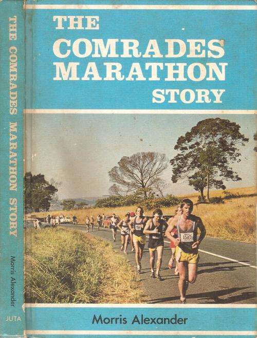 The Comrades Marathon Story  By: Morris Alexander