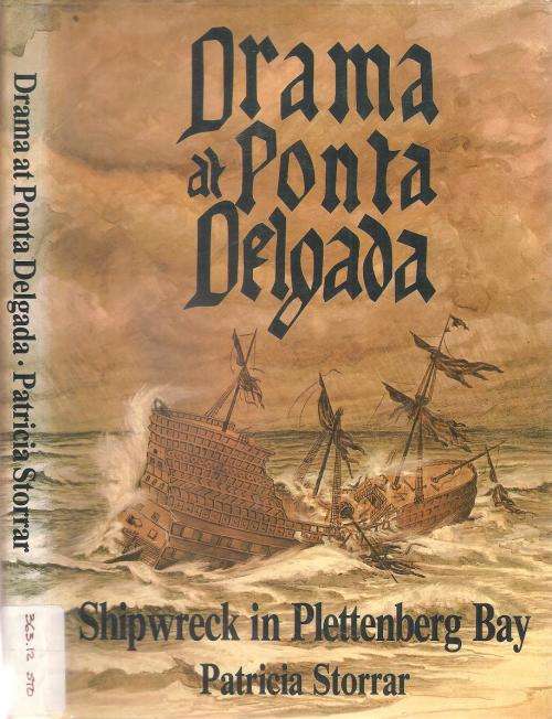 Drama at Ponta Delgada - Shipwreck in Plettenberg Bay  By: Patricia Storrar *** Signed Copy***