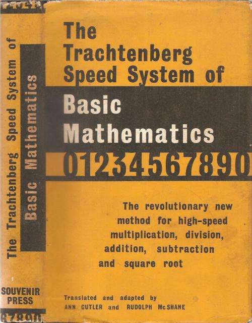 The Trachtenberg Speed System of Basic Mathematics Translated By: Ann Cutler and R. McShane