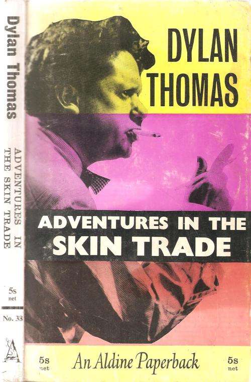 Adventures in the Skin Trade  By: Dylan Thomas