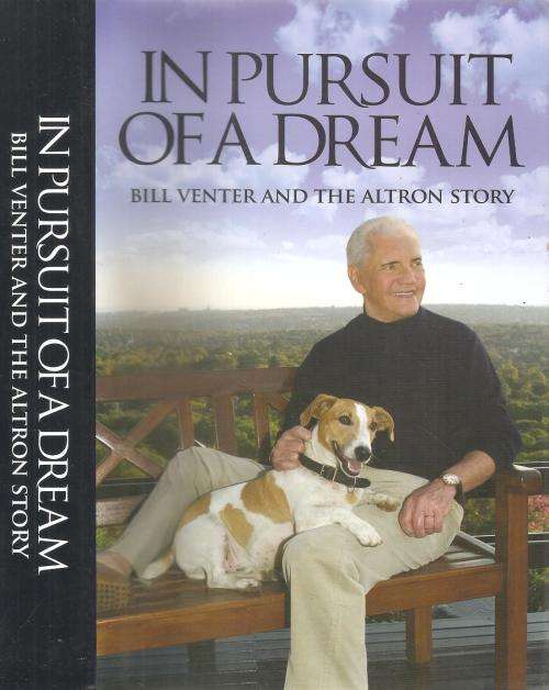 In Pursuit of a Dream - Bill Venter and the Altron Story ***Signed Copy***