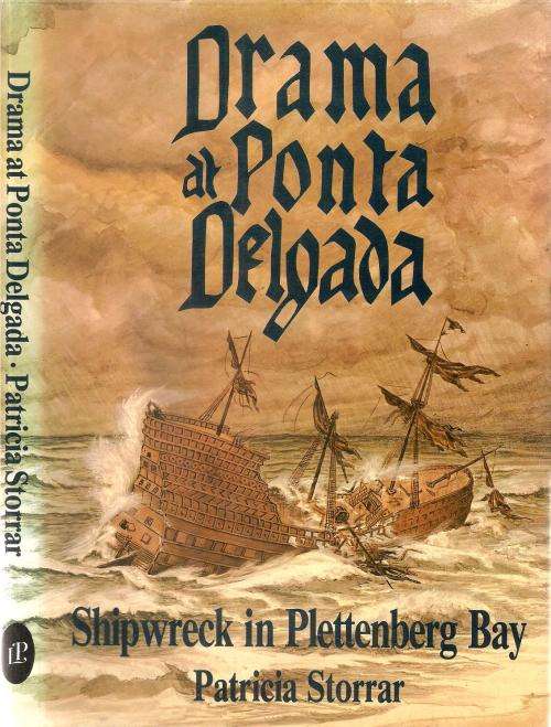 Drama at Ponta Delgada - Shipwreck in Plettenberg Bay  By: Patricia Storrar