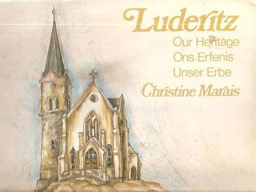 Luderitz - Our Heritage  By: Christine Marais ***Signed Copy***