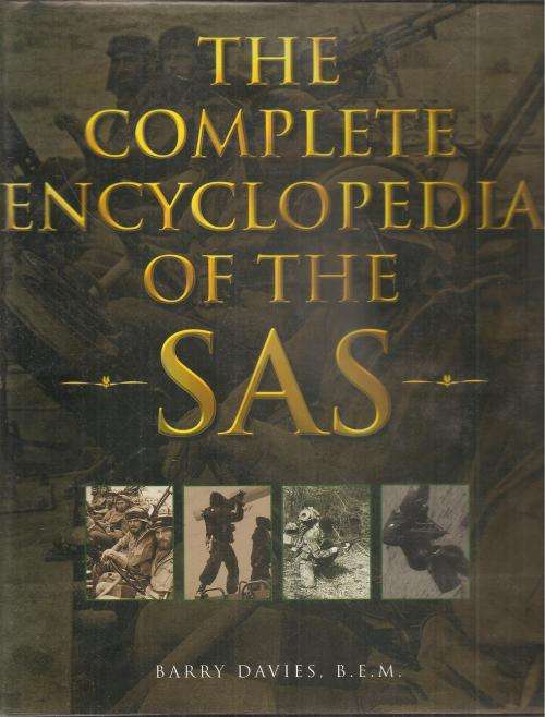 The Complete Encyclopedia of the SAS  By: Barry Davies. B.E.M.