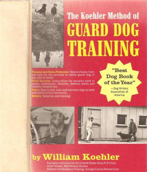 The Koehler Method of Guard Dog Training  By: William Koehler