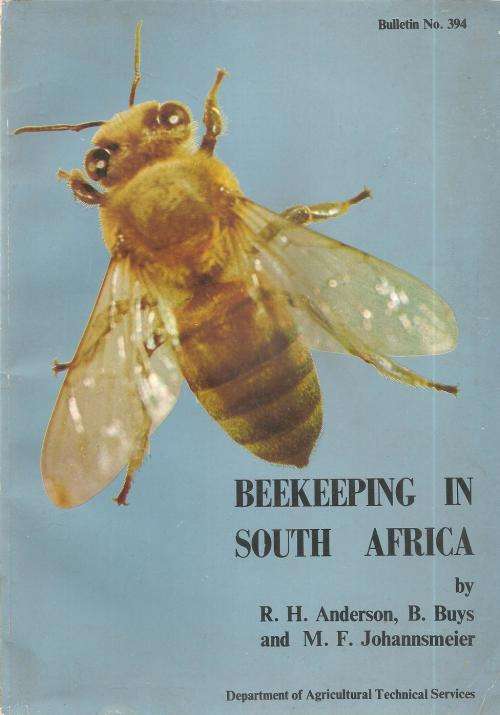 Beekeeping in South Africa  by: R. H. Anderson, B. Buys and M. F. Johannsmeier