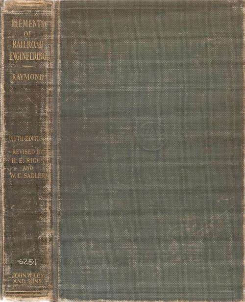 Elements of Railroad Engineering  By: William G. Raymond