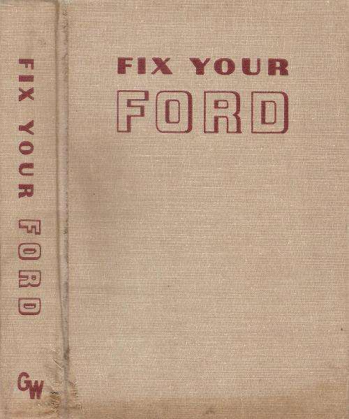 Fix Your Ford V8's and 6"s 1970 - 1954  By: Bill Tobaldt
