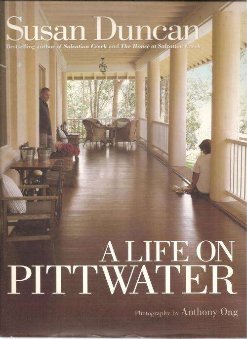 A Life on Pittwater  By: Susan Duncan - Photographed by Anthony Ong