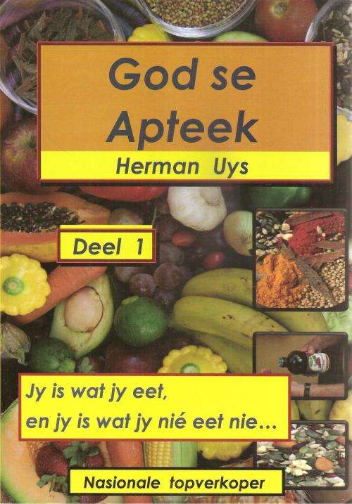 God se Apteek Deel I & II Deur: Herman Uys