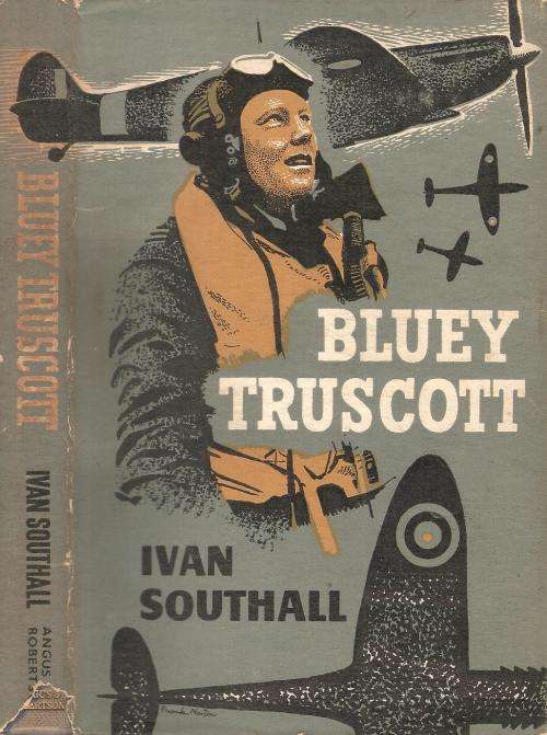 Bluey Truscott, Squadron Leader Keith William Truscott, RAAF, DFC and Bar  By: Ivan Southall
