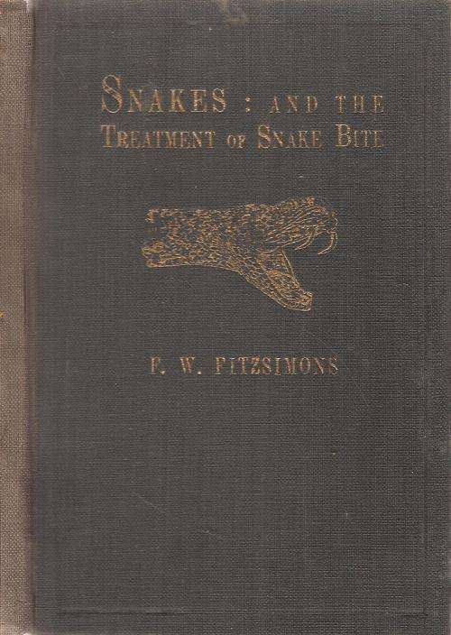 Snakes and the Treatment of Snake Bite  By: F. W. Fitzsimons