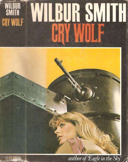 Cry Wolf By: Wilbur Smith **First Edition**