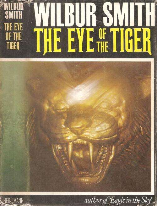 The Eye of the Tiger  By: Wilbur Smith