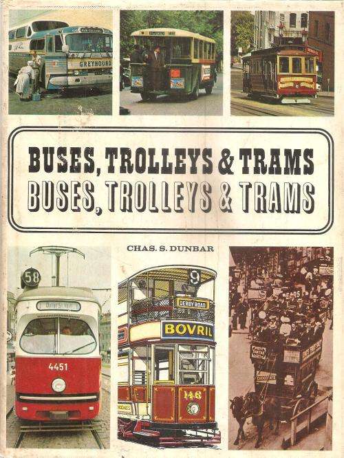 Buses, Trolleys & Trams  By: Chas S. Dunbar