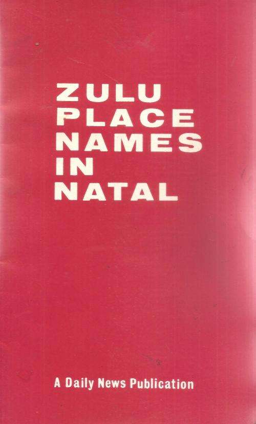 Zulu Place Names in Natal By: H. C. Lugg