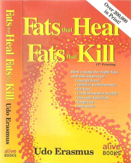 Fats that Heal - Fats that Kill  By: Udo Erasmus