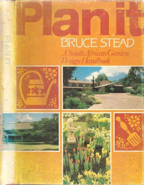 Planit - A South African Garden Design Handbook  By: Bruce Stead