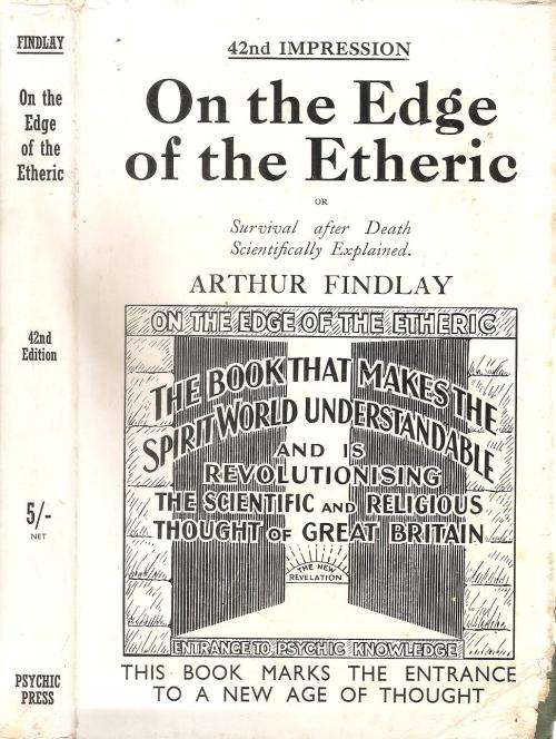 On the Edge of the Etheric 42nd Impression  By: Arthur Findlay