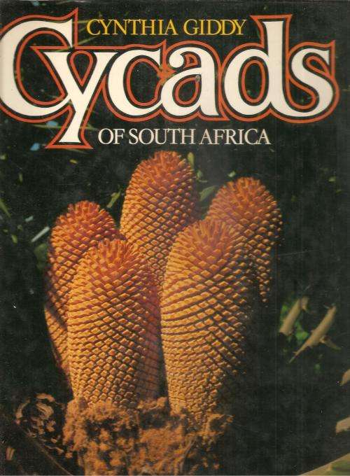 Cycads of South Africa  By: Cynthia Giddy **Second Revised Edition**