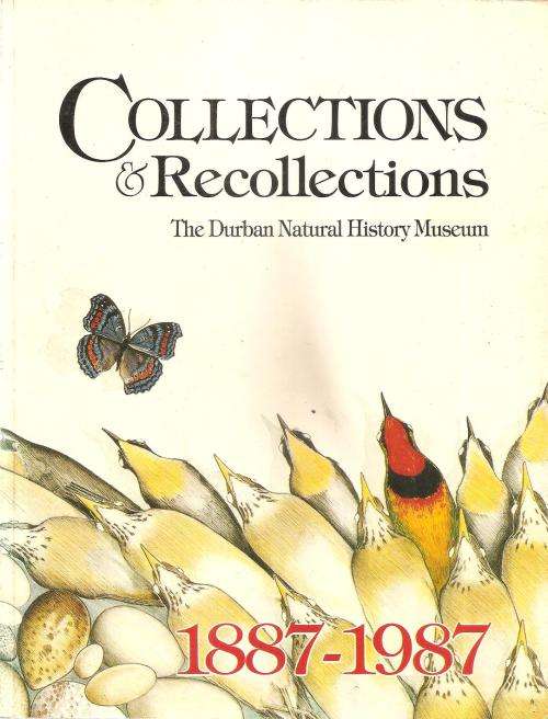 Collections and Recollections - The Durban natural History Museum By: Clive Quickelberge