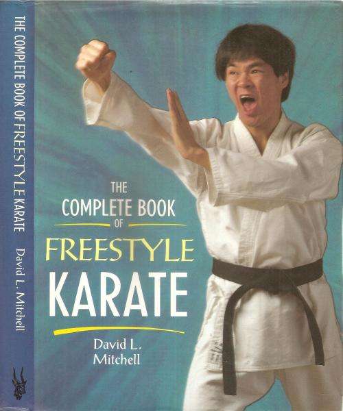 The Complete Book of Freestyle Karate  By: David L. Mitchell
