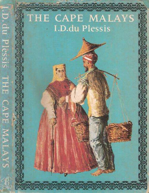 The Cape Malays By: I. D. du Plessis