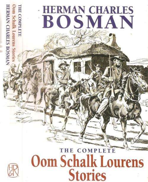 The Complete Oom Schalk Lourens Stories - Herman Charles Bosman Ed. Craig MacKenzie