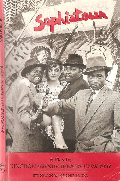 Sophiatown  A Play By the Junction Avenue Theatre Company - Introduction by: Malcolm Purkey
