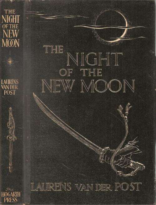The Night of the New Moon  By: Laurens van der Post *** First Edition***