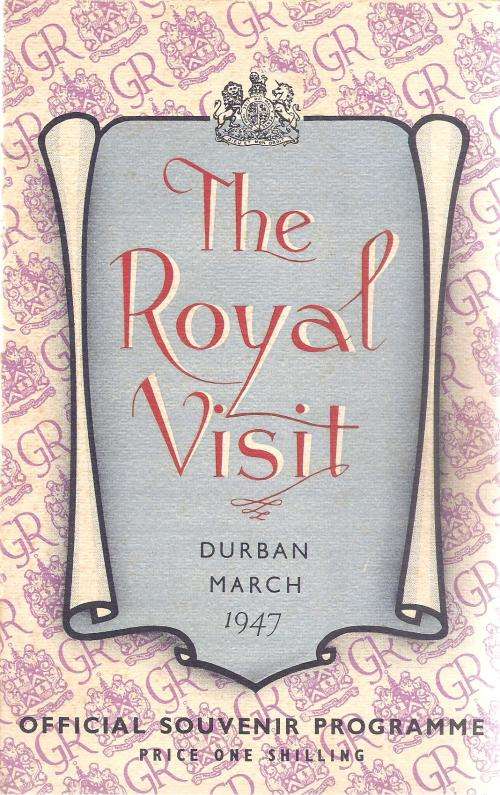 The Royal Visit, Durban, march 1947 - Official Souvenir Programme
