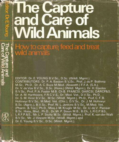 The Capture and Care of Wild Animals  Ed. Dr. E. Young