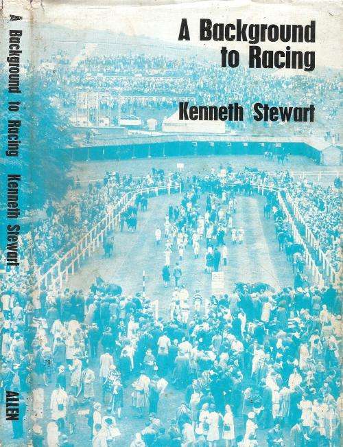 A Background to Racing  By: Kenneth Stewart