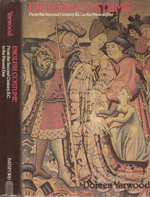 English Costume from the Second Century B.C. to the Present  By: Doreen Yarwood