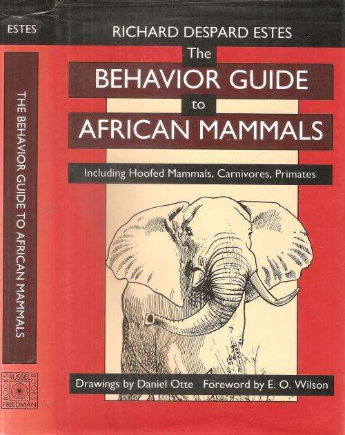 The Behavior Guide to African Mammals By: Richard Despard Estes