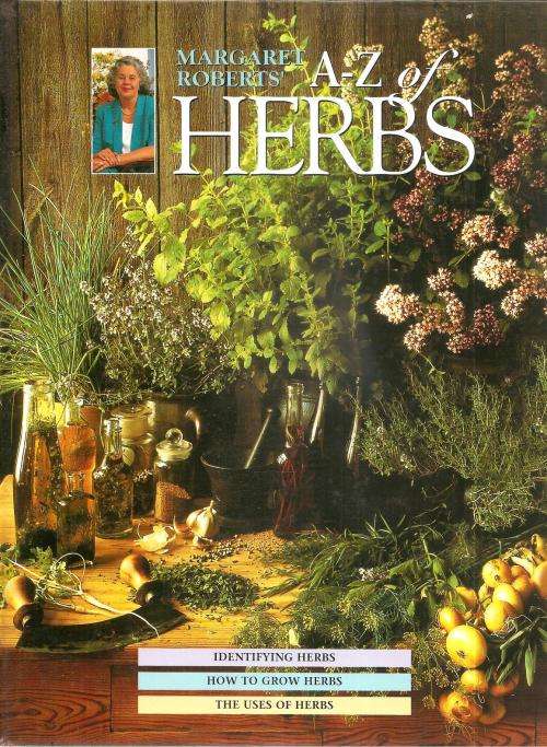 A-Z of Herbs  By: Margaret Roberts