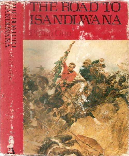 The Road to Isandlwana  By: Philip Gon