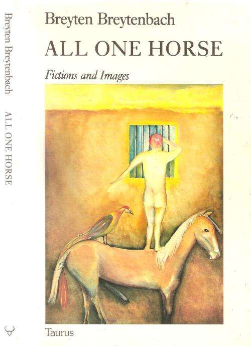 All One Horse  By: Breyten Breytenbach