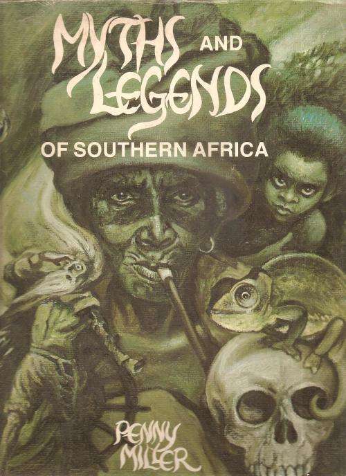 Myths and Legends of Southern Africa  by: Penny Miller