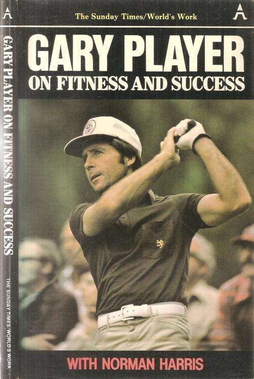 Gary Player on Fitness and Success with Norman Harris
