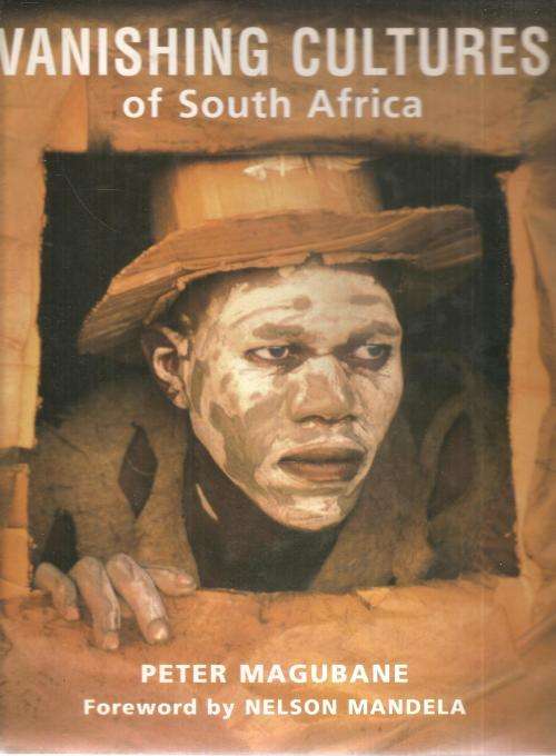 Vanishing Cultures of South Africa  By: Peter Magubane
