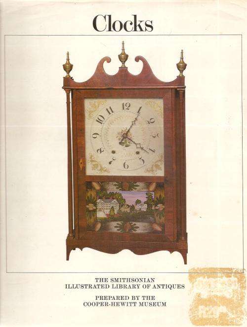 Clocks  By: Douglas H. Shaffer - The Smithsonian Illustrated Library of Antiques